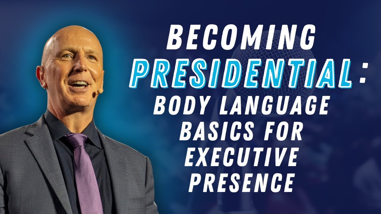 Becoming Presidential: Body Language Basics for Executive Presence (The Speaker's Edge Podcast)