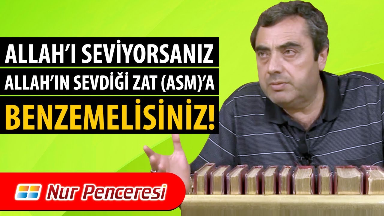 Mustafa Karaman - 11. Lem'a - Allah'ı Seviyorsanız, Allah'ın Sevdiği Zat (A.S.M.)'a Benzemelisiniz