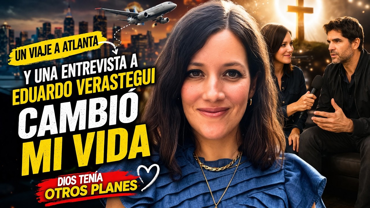 Testimonio impactante 📌 Un viaje a Atlanta y una entrevista a Eduardo Ver&aacute;stegui cambi&oacute; su vida