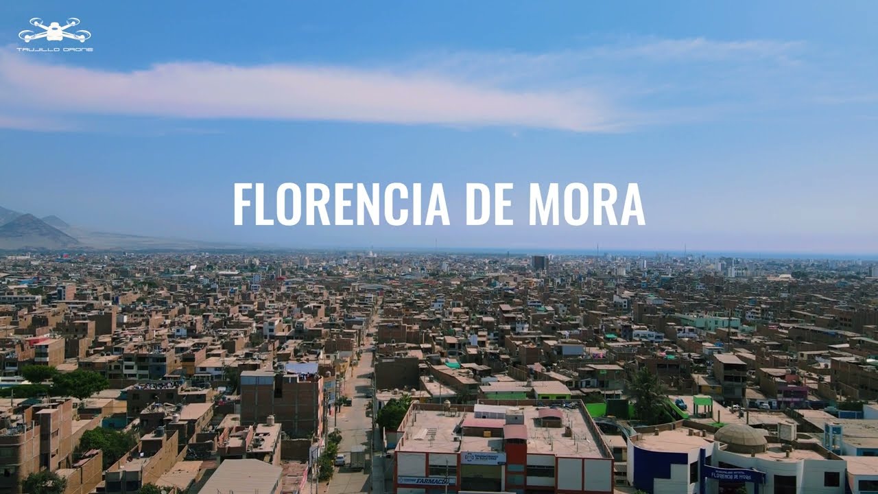 FLORENCIA DE MORA  - TRUJILLO PERÚ