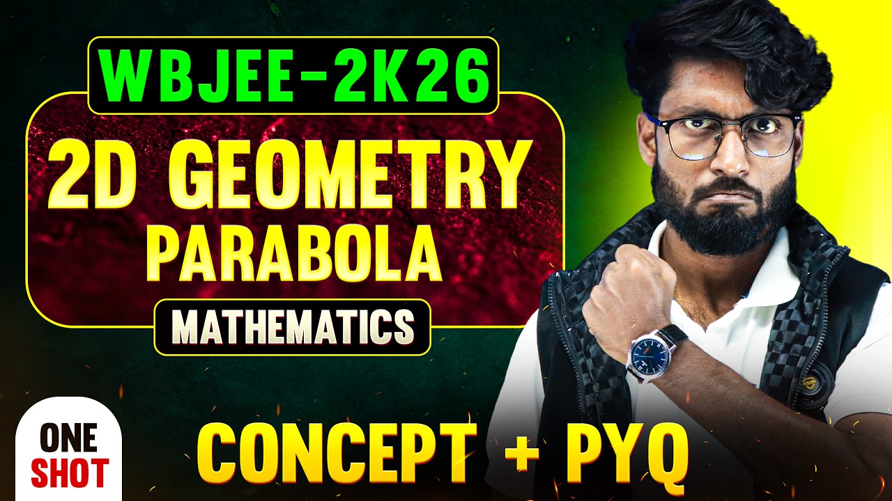 WBJEE 2026: Parabola One-Shot 🔥 | Parabola, Ellipse & Hyperbola | Full Revision + PYQs 🎯