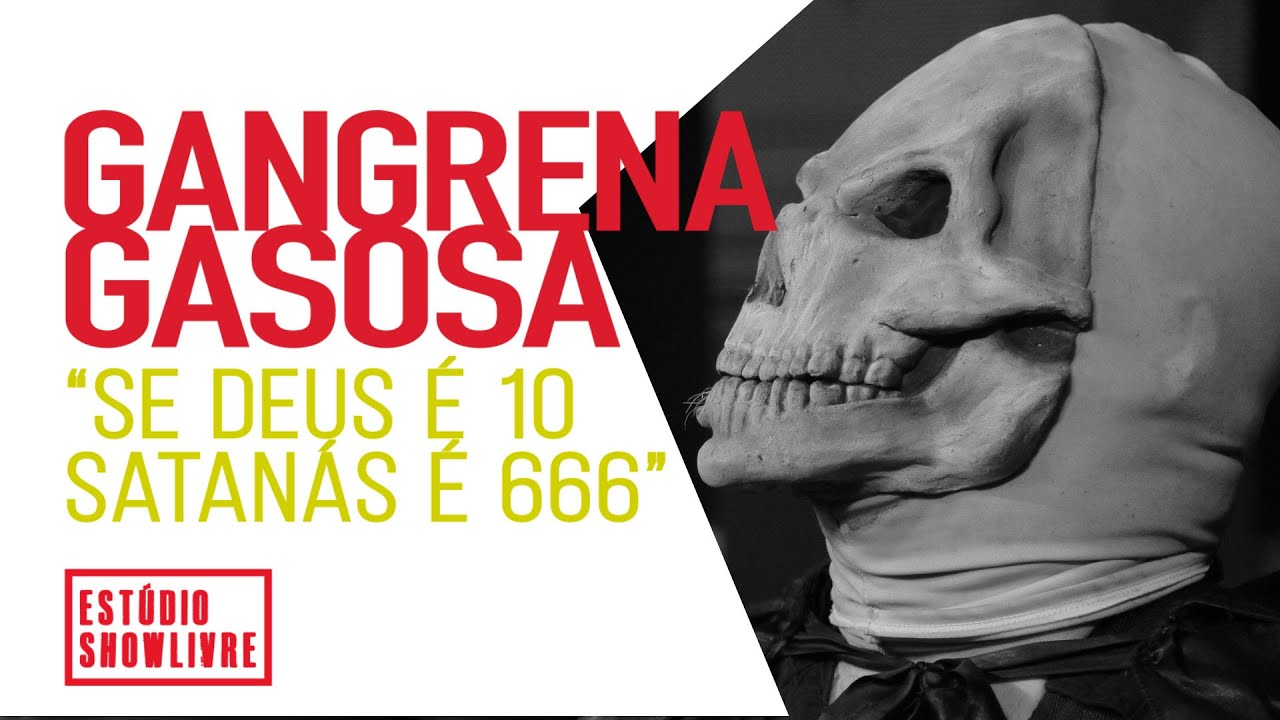 Gangrena Gasosa - Se Deus É 10 Satanás É 666 - Ao Vivo no Estúdio Showlivre 2019