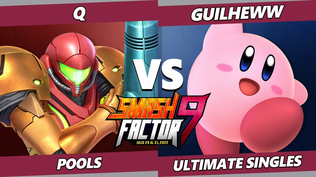 Smash Factor 9 - Q (Samus) Vs. Guilheww (Kirby) SSBU Ultimate Tournament