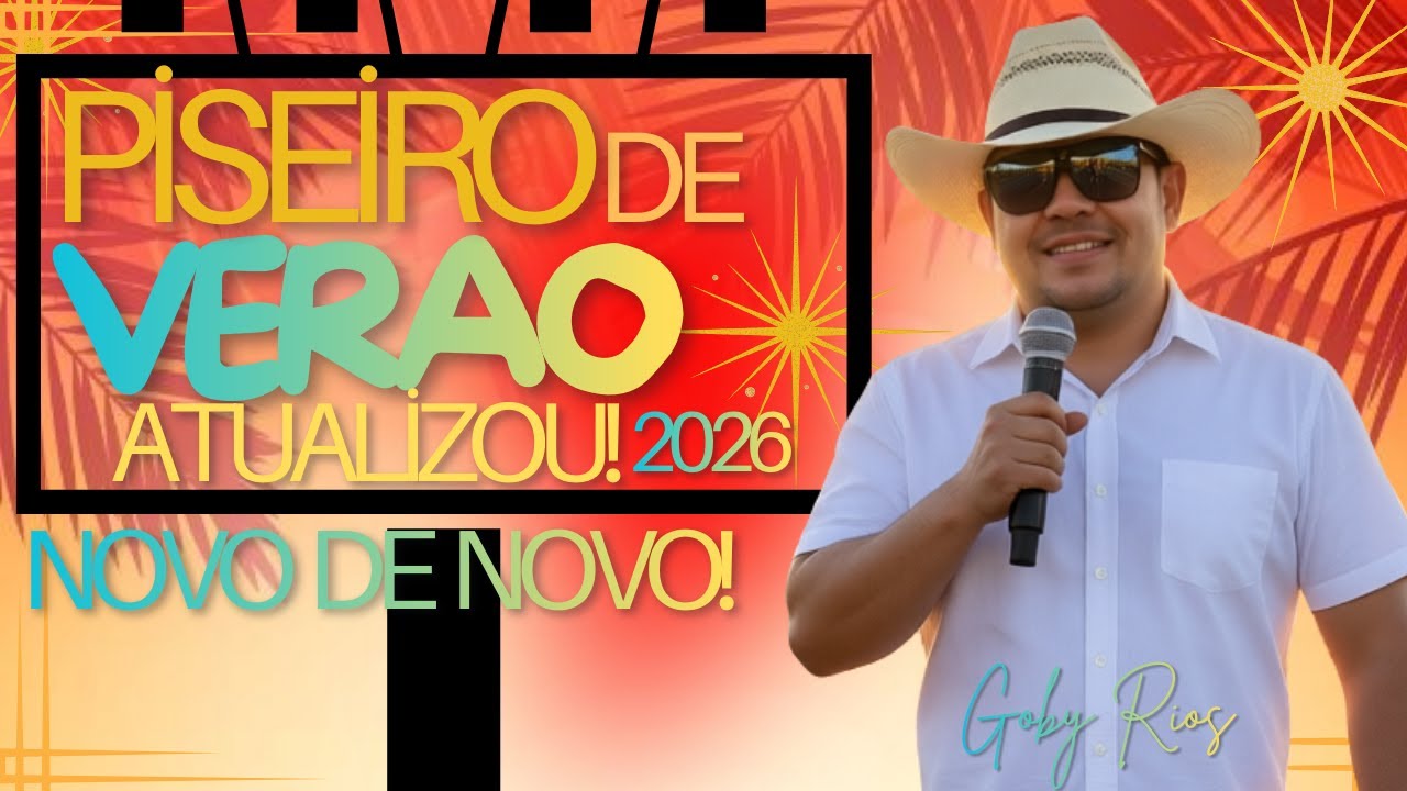 PISEIRO DE VERÃO 100% ATUALIZADO | GOBY RIOS | O RÍTIMO QUE VAI DOMINAR AS FESTAS!