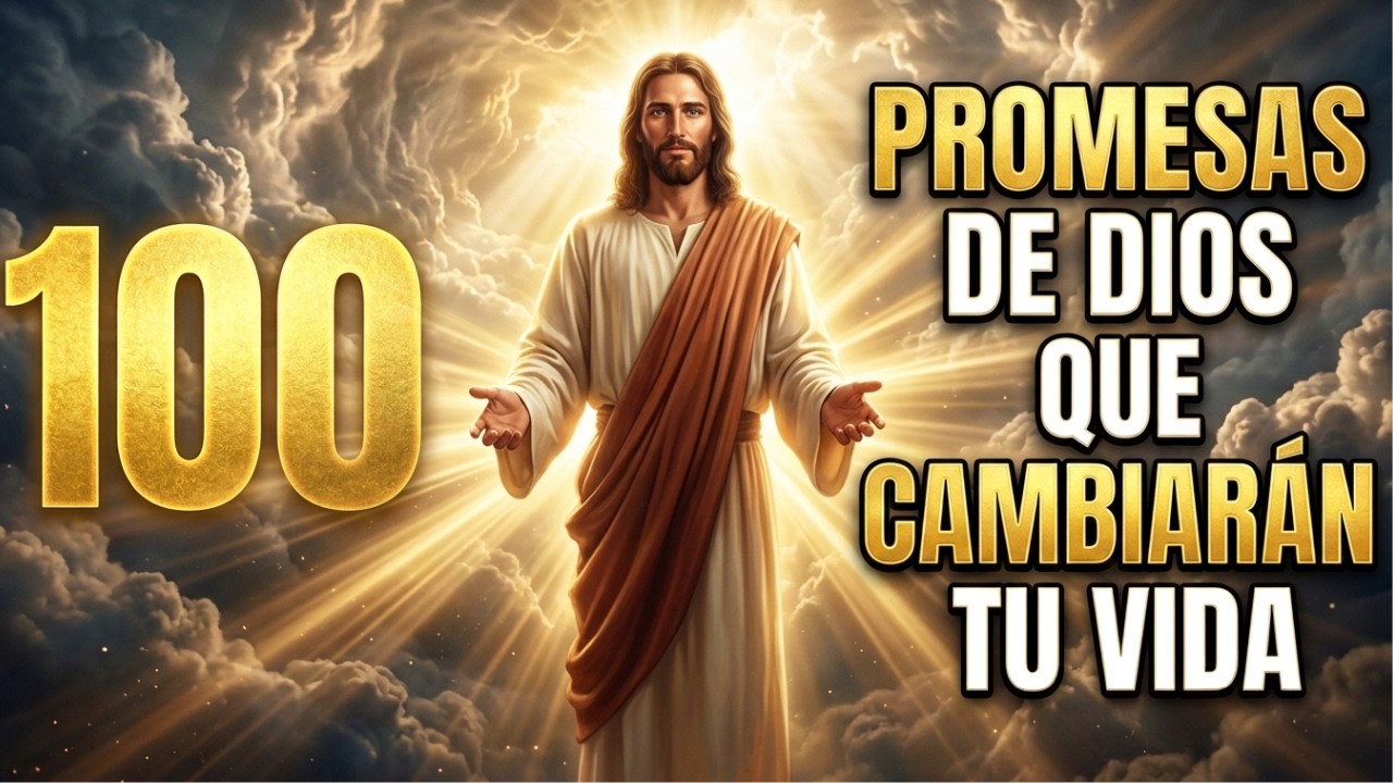 100 PROMESAS DE DIOS QUE NADIE TE HABÍA DICHO | Tu Vida Cambiará Después De Escuchar Esto