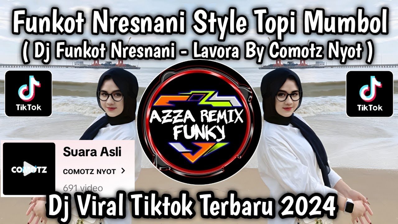 DJ FUNKOT NRESNANI STYLE TOPI MUMBOL BY COMOTZ NYOT VIRAL TIKTOK TERBARU 2024