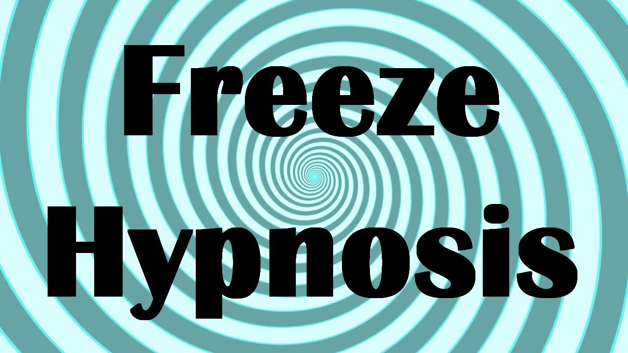 Freeze Hypnosis