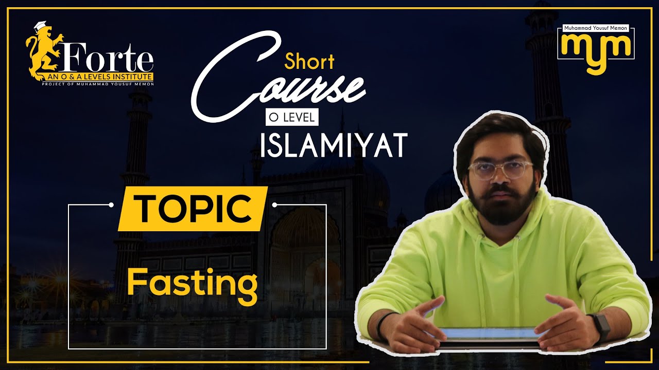 Fasting | Olevel Islamiyat | 2058/02 | Muhammad Yousuf Memon
