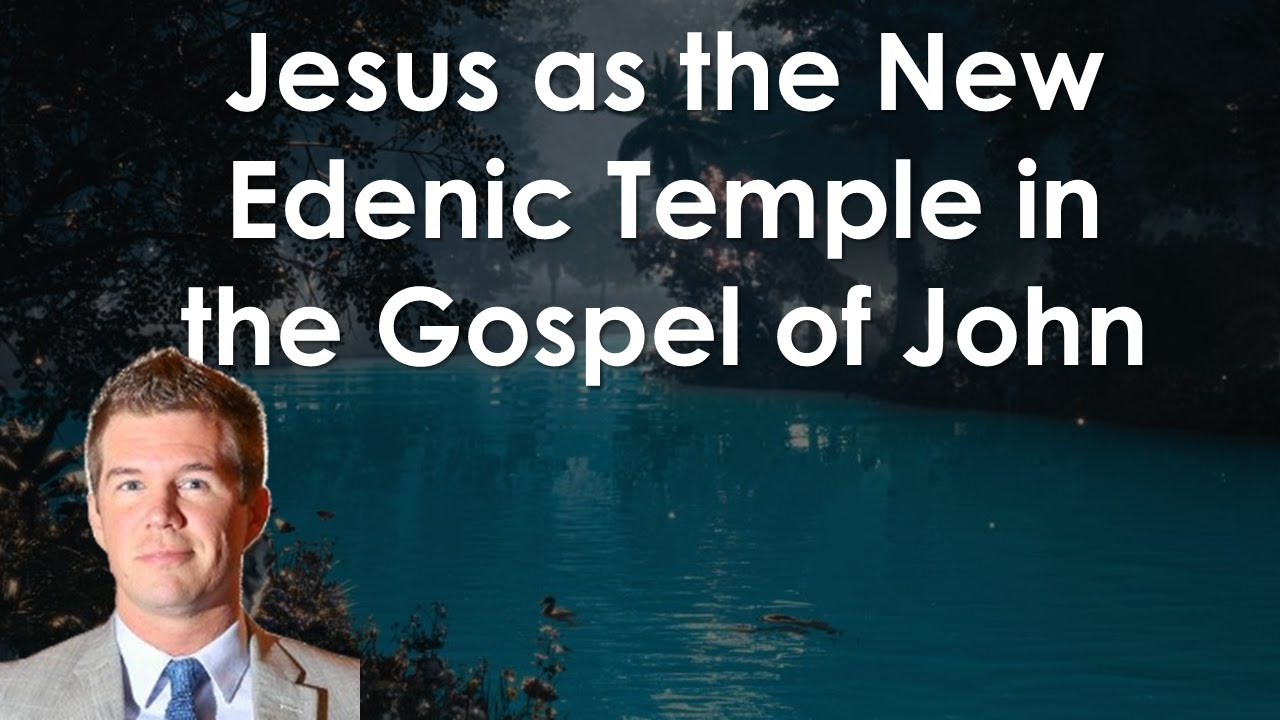 Jesus as the New Edenic Temple in the Gospel of John