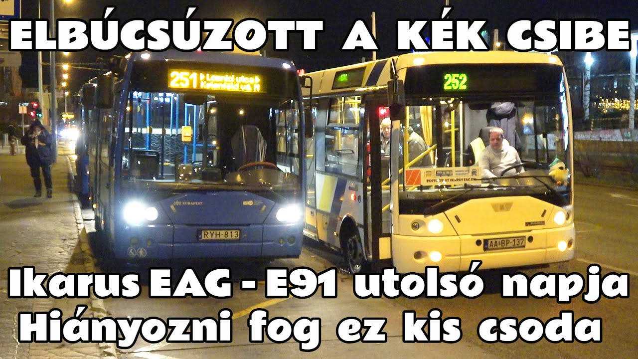 2025.12.30. Az Ikarus EAG - E91 utolsó napja Budapesten. Avagy elbúcsúzott a Kék Csibe a 251-esen.
