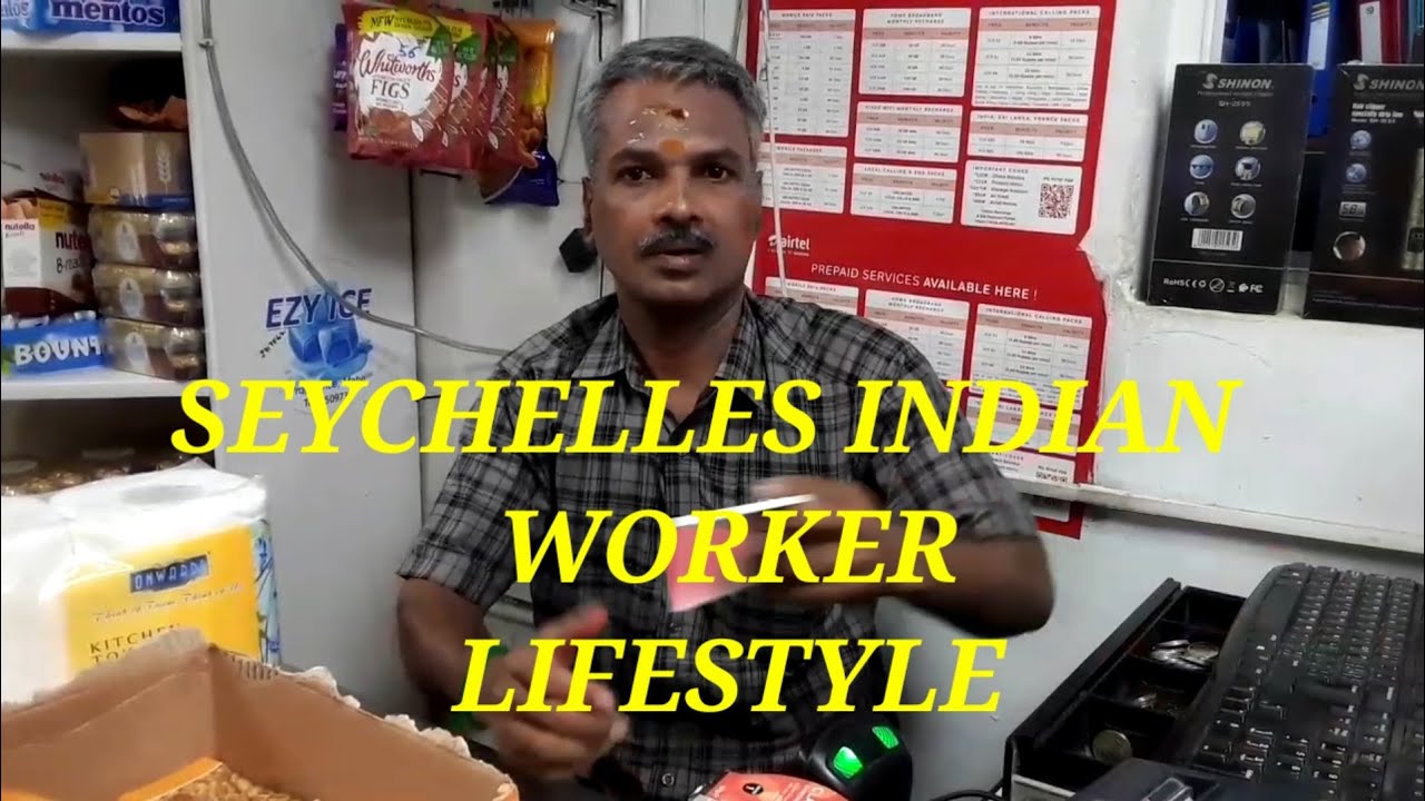சிசெல்சு இந்தியன் ஒர்க்கர் லைப்ஸ்டைல்