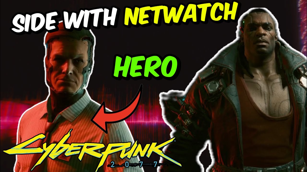 ПОЧЕМУ ВАМ ВСЕГДА СТОИТ ВСТУПАТЬ НА СТОРОНУ NETWATCH | Cyberpunk2077