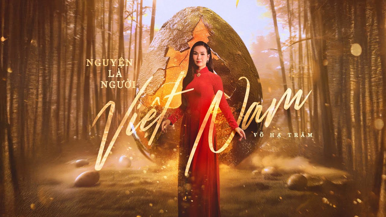 NGUYỆN LÀ NGƯỜI VIỆT NAM - VÕ HẠ TRÂM | OFFICIAL MUSIC VIDEO