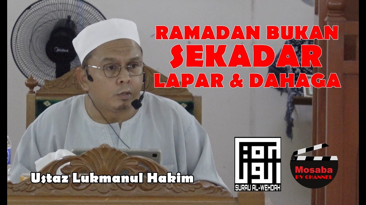 Ustaz Lukmanul Hakim ~ RAMADAN BUKAN SEKADAR LAPAR DAN DAHAGA  ~ 13 FEB 2026