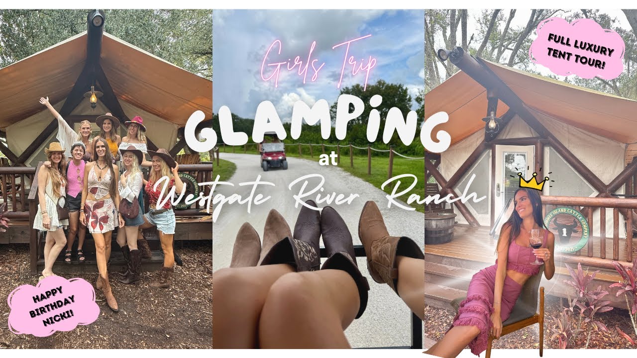Girls GLAMPING Trip at Westgate River Ranch!