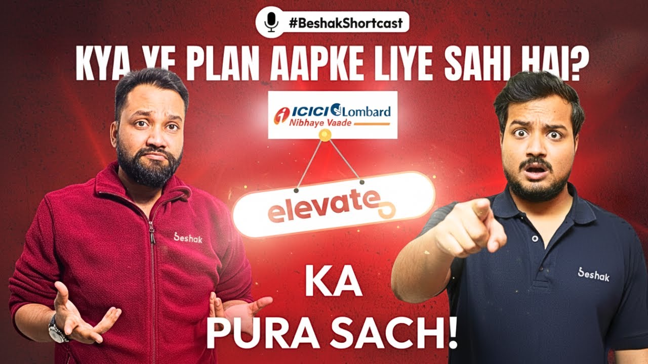 ICICI Lombard Elevate - Kharidne Se Pehle Ye Video Dekho! | Beshak