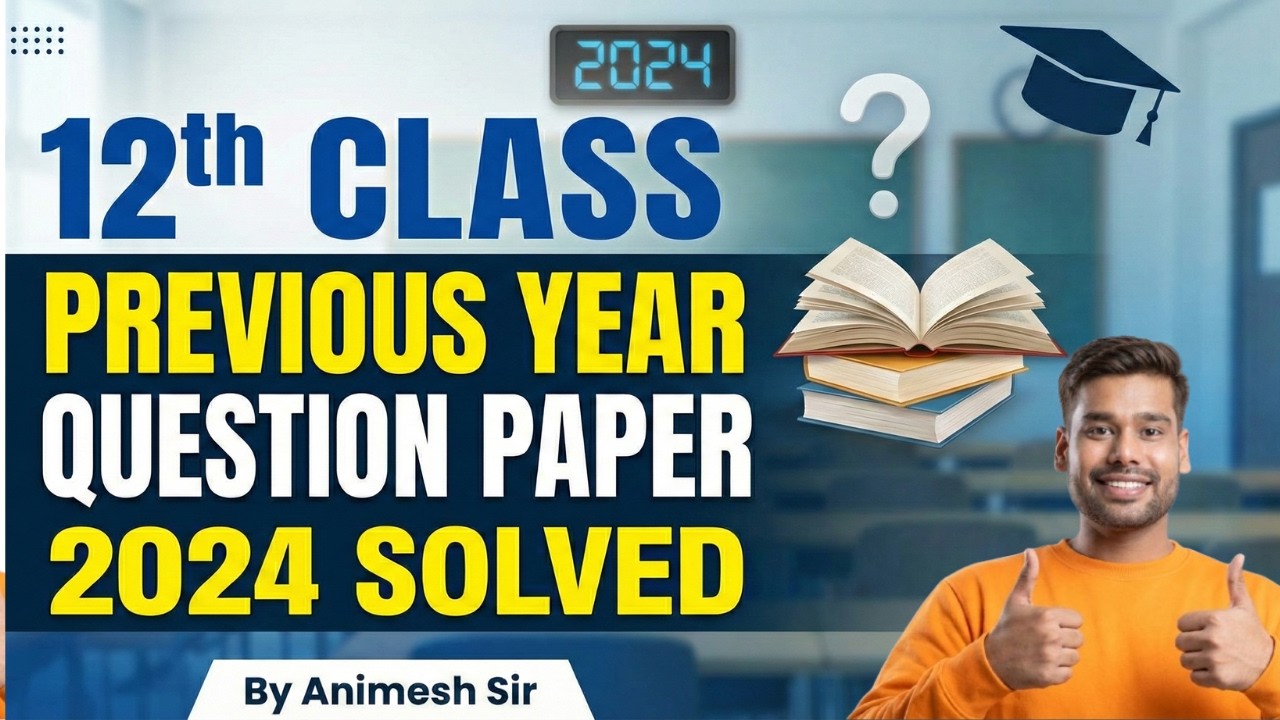 🎯 CBSE 12th 2024 PYQ Fully Solved | Most Expected Questions for Board
