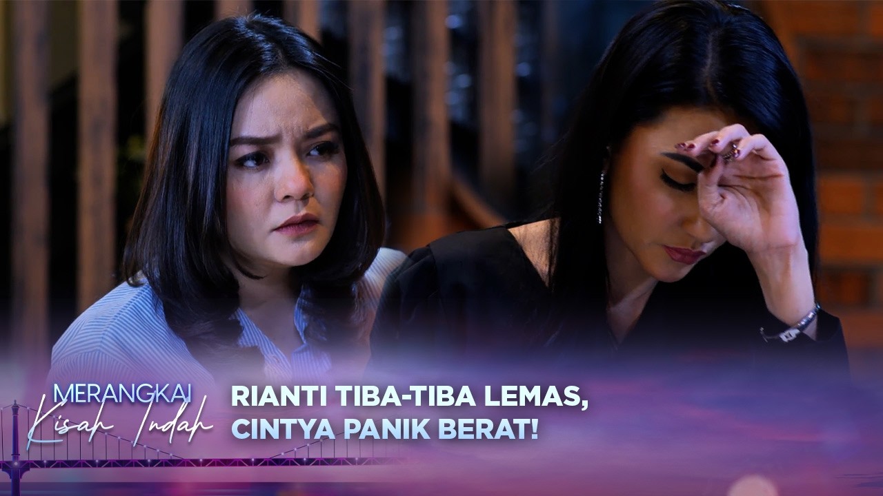 Gawat! Rianti lemas saat sedang makan malam dengan Cintya?  | Merangkai Kisah Indah - Episode 215