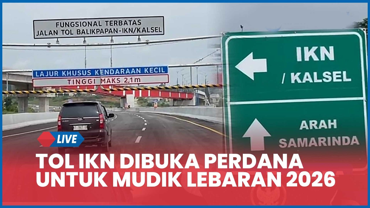 Tol IKN Dibuka Perdana untuk Mudik Lebaran 2026, Bakal Berlaku Gratis