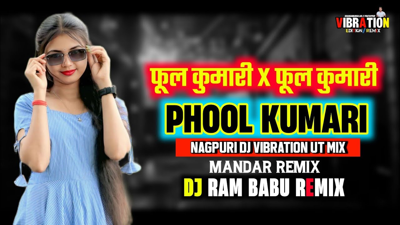 फूल कुमारी X Phool Kumari UT CG Mix Nagpuri Song Mandar Mix Dj RAM BABU REMIX 