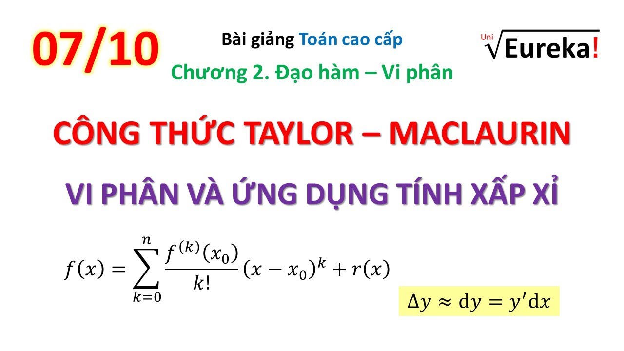 Giải tích 2.7 Công thức Khai triển Taylor-Maclaurin, Vi phân và tính xấp xỉ