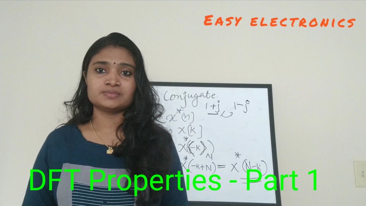 DFT Properties part 1- Periodicity, Linearity, Time Reversal and Complex Conjugate