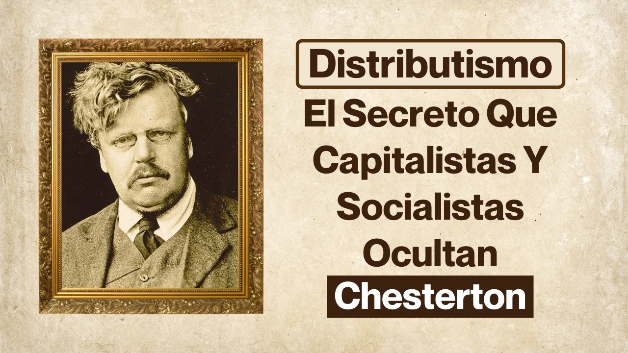 Distributismo: El ANT&Iacute;DOTO al Capitalismo T&oacute;xico | Chesterton