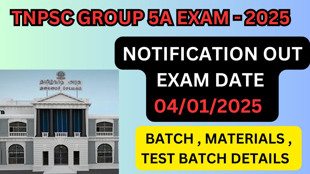 TNPSC GROUP 5A EXAM - 2025,EXAM DATE 04/01/2025,BATCH , MATERIALS , TEST BATCH DETAILS