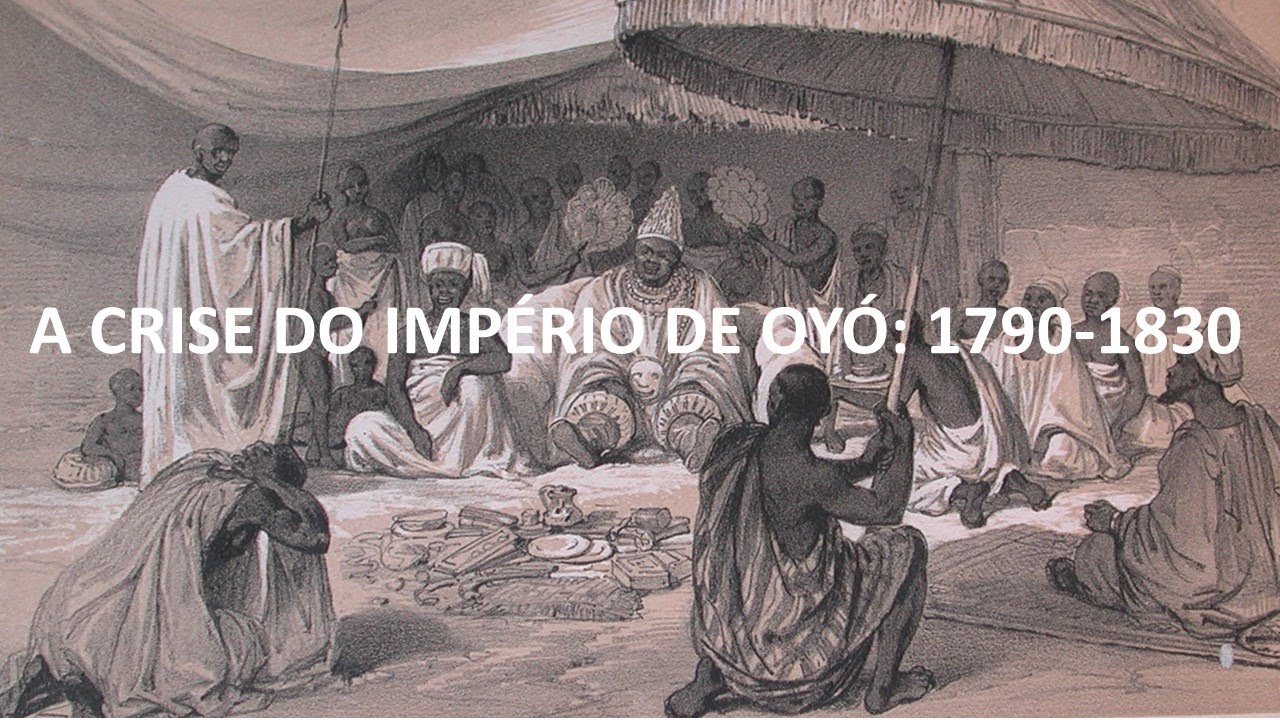 A crise do Império de Oyó: 1790-1830