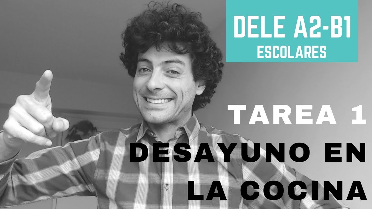 DELE A2-B1 para escolares. Tarea 1: desayuno en la cocina