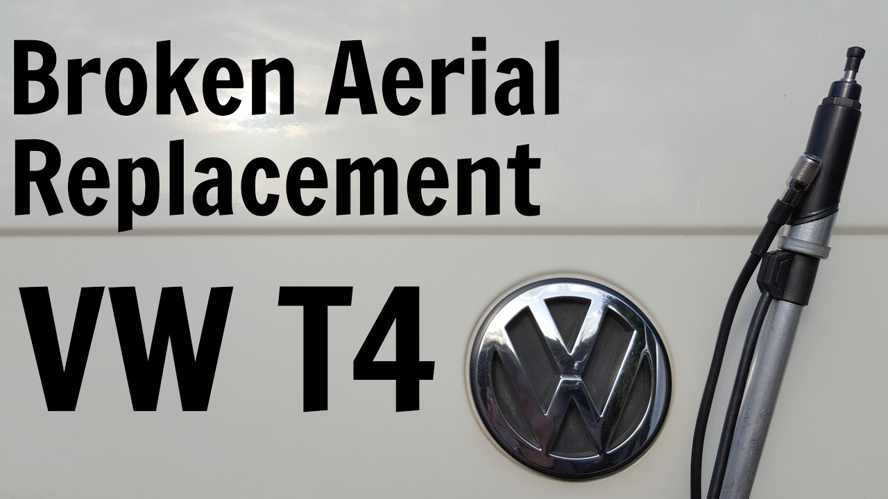 VW T4 Broken Aerial Replacement - Volkswagen Transporter Antenna Fix