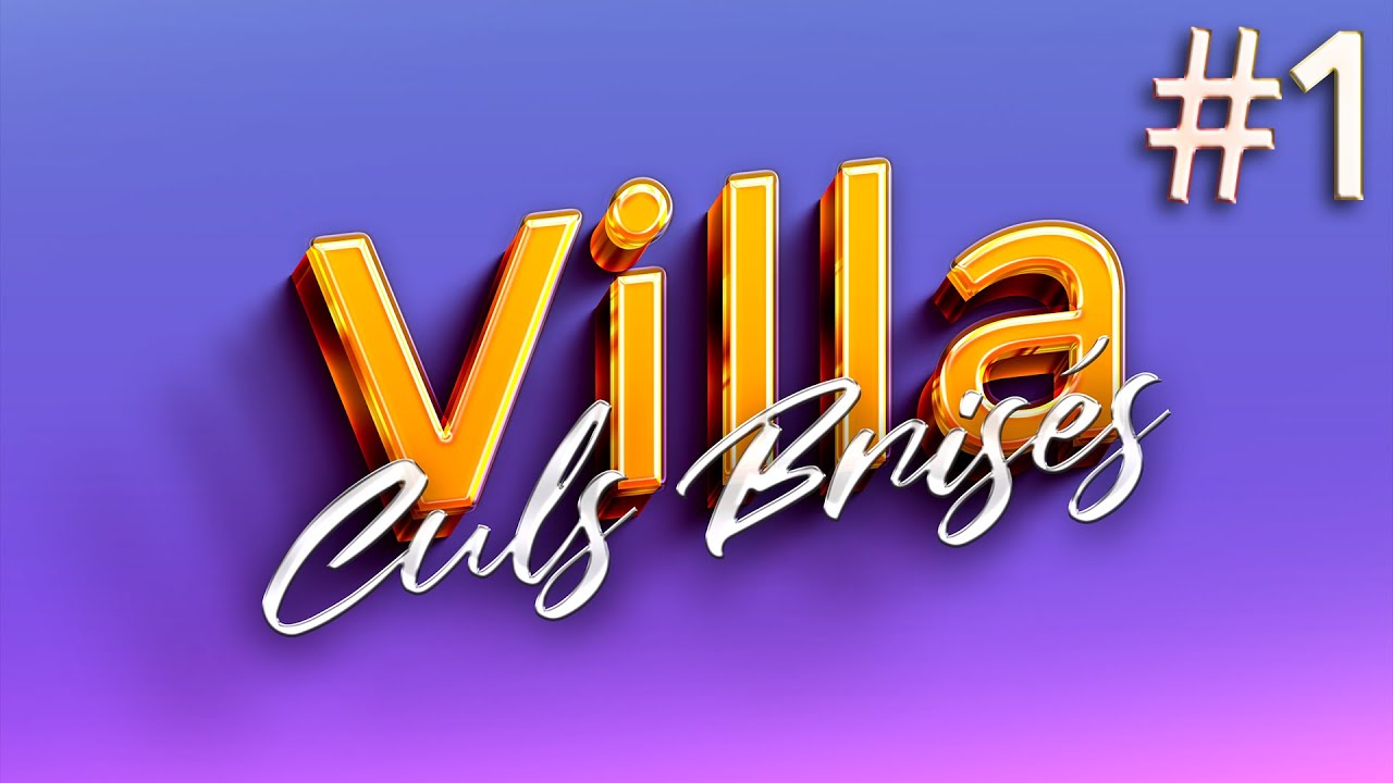 [VISION] LA VILLA DES CULS BRISÉS | EP. 1