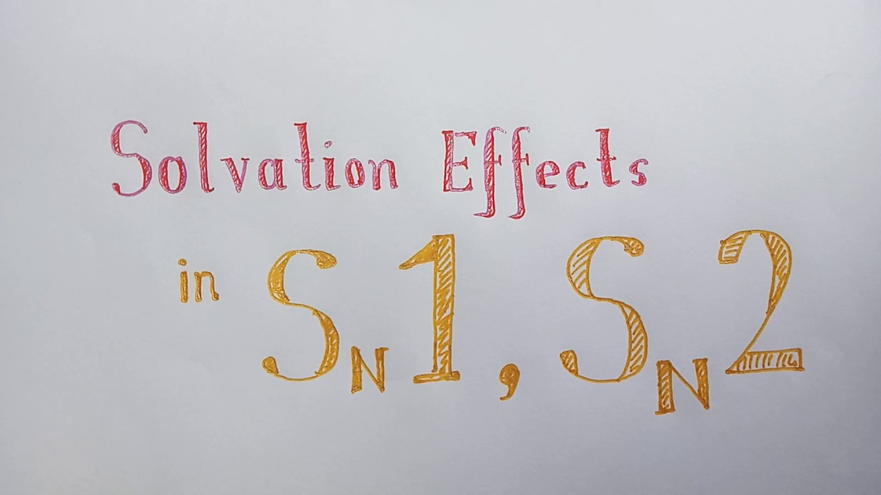 Sn1,Sn2 mechanisms - Effect of solvents
