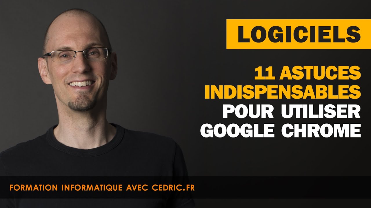 11 astuces indispensables pour utiliser Google Chrome