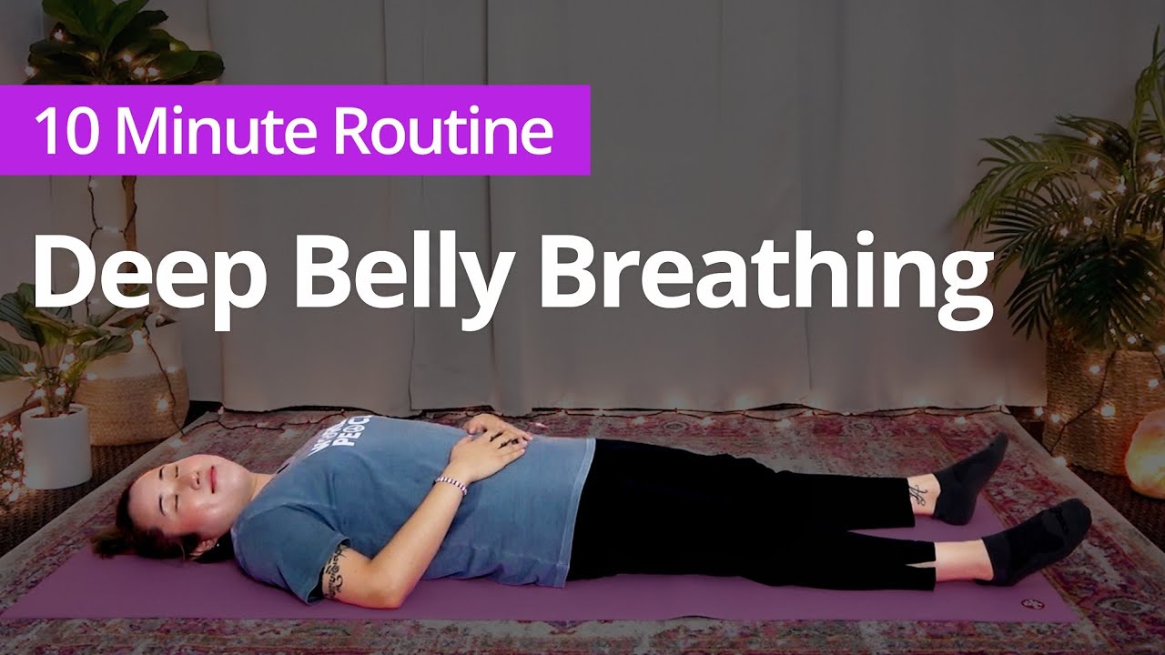 Deep Belly Breathing for Relaxation | 10 Minute Daily Routines