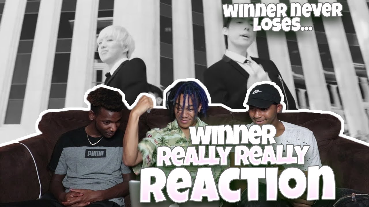 WINNER - 'REALLY REALLY' M/V - REACTION | THEY NEVER LOSE!