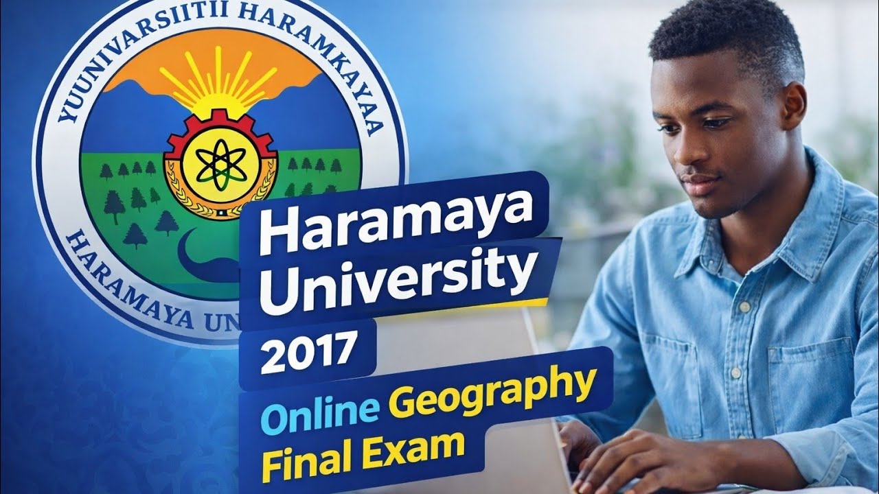 Haramaya University 2017 online Geography Final Exam 