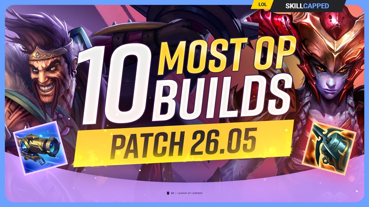 10 NEW MOST OP BUILDS For PATCH 26.05 - League of Legends