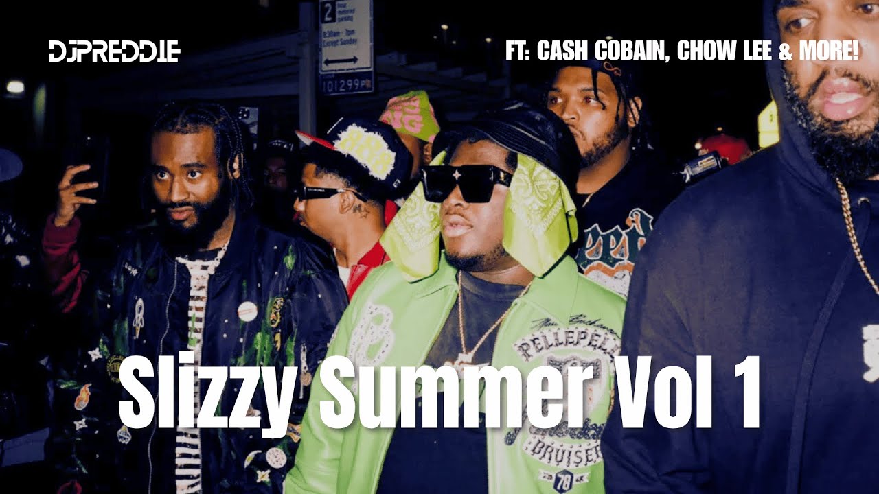 Slizzy Summer Mix Vol 1 || FT: Cash Cobain, Chow Lee, Bay Swag and More! || DJPreddie