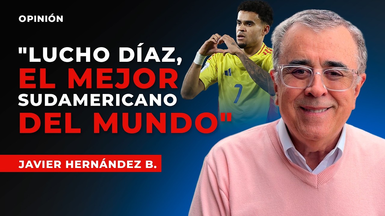 ¿Cómo ve Javier Hernández Bonnet a Luis Díaz y a James Rodríguez para el Mundial 2026?