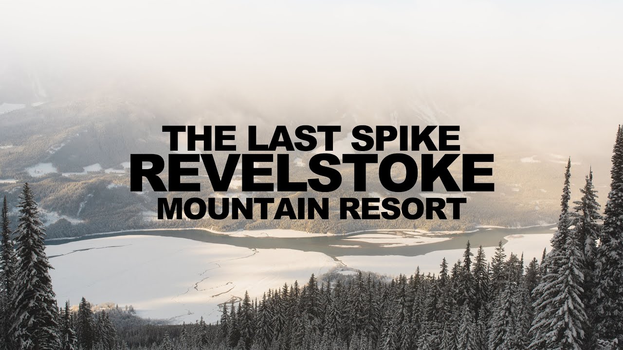 Revelstoke Mountain Resort - North America's longest descent! (The Last Spike)