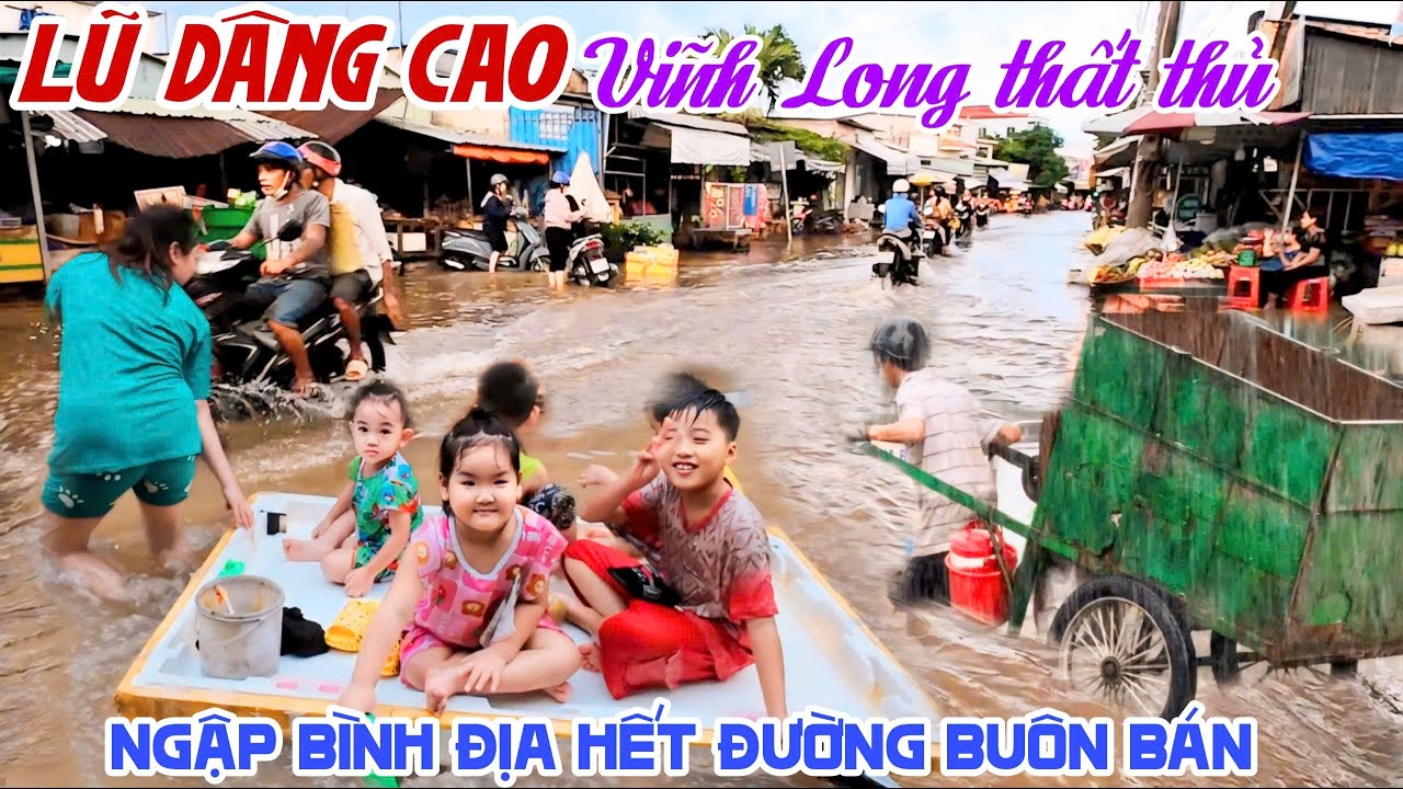 QUÁ CĂNG LŨ DÂNG CAO NGẬP SÂU BÁO ĐỘNG - VĨNH LONG MƯA TO LŨ LỚN BÀ CON ĐIÊU ĐỨNG | KPVL