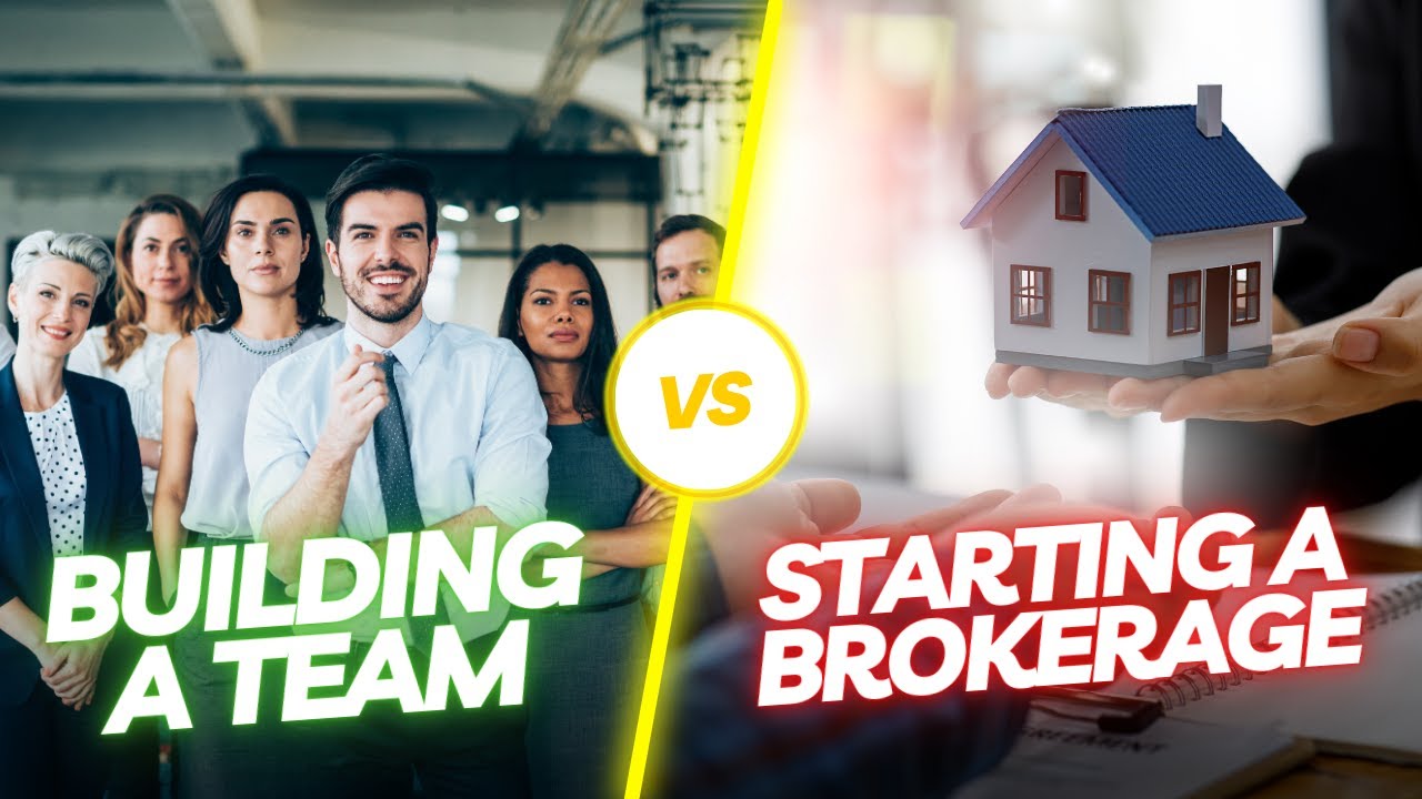Building a Team vs. Starting a Brokerage