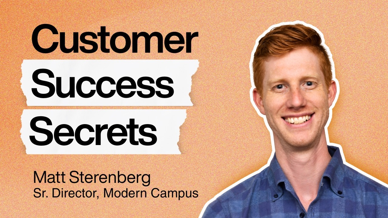 Customer Success Secrets Every AE Needs to Know | Matt Sterenberg (Modern Campus)