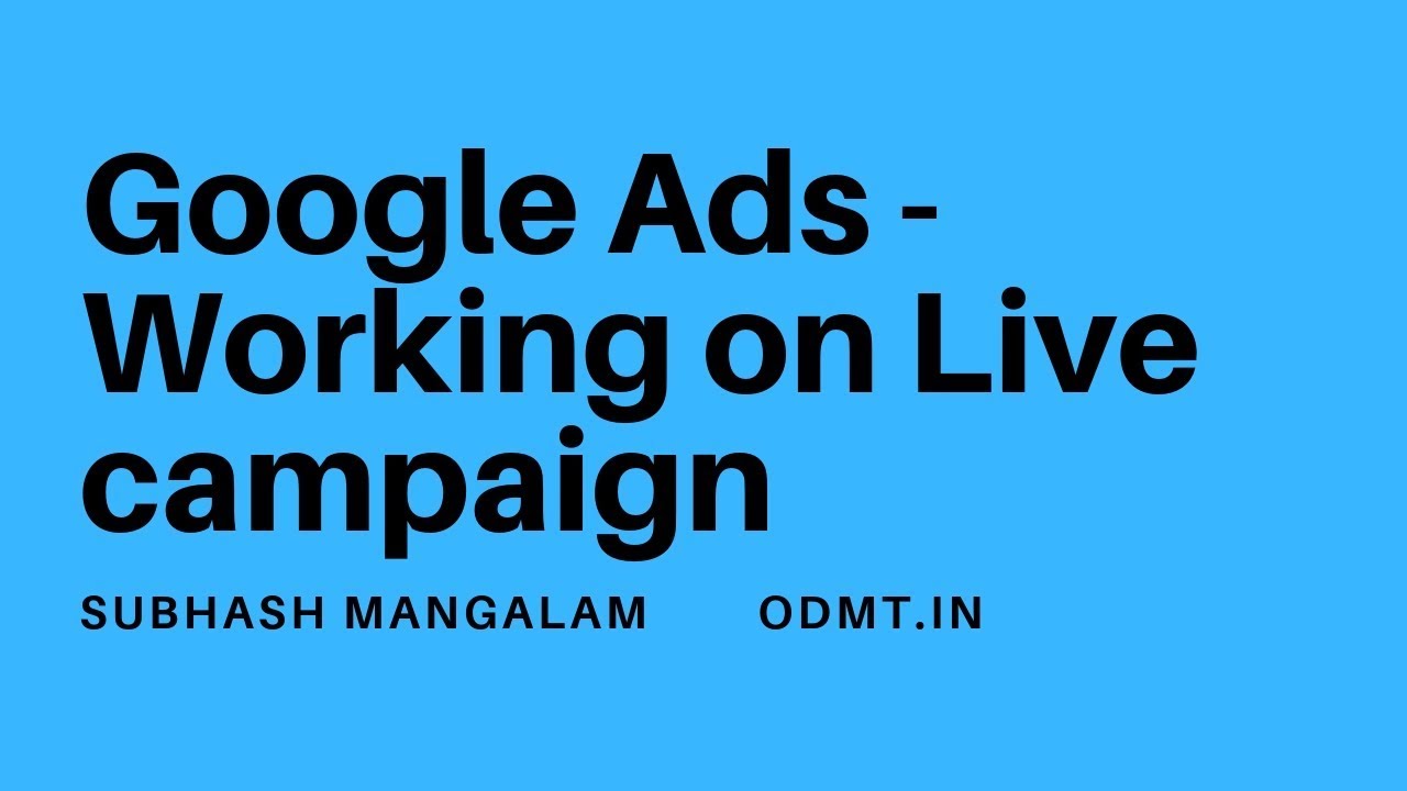 Google Ads   - Working on Live Campaign - Mistakes to Avoid in Adwords