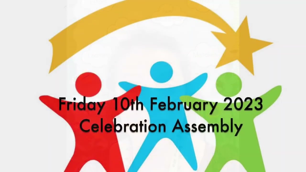 Friday 10th February 2023 Celebration Assembly