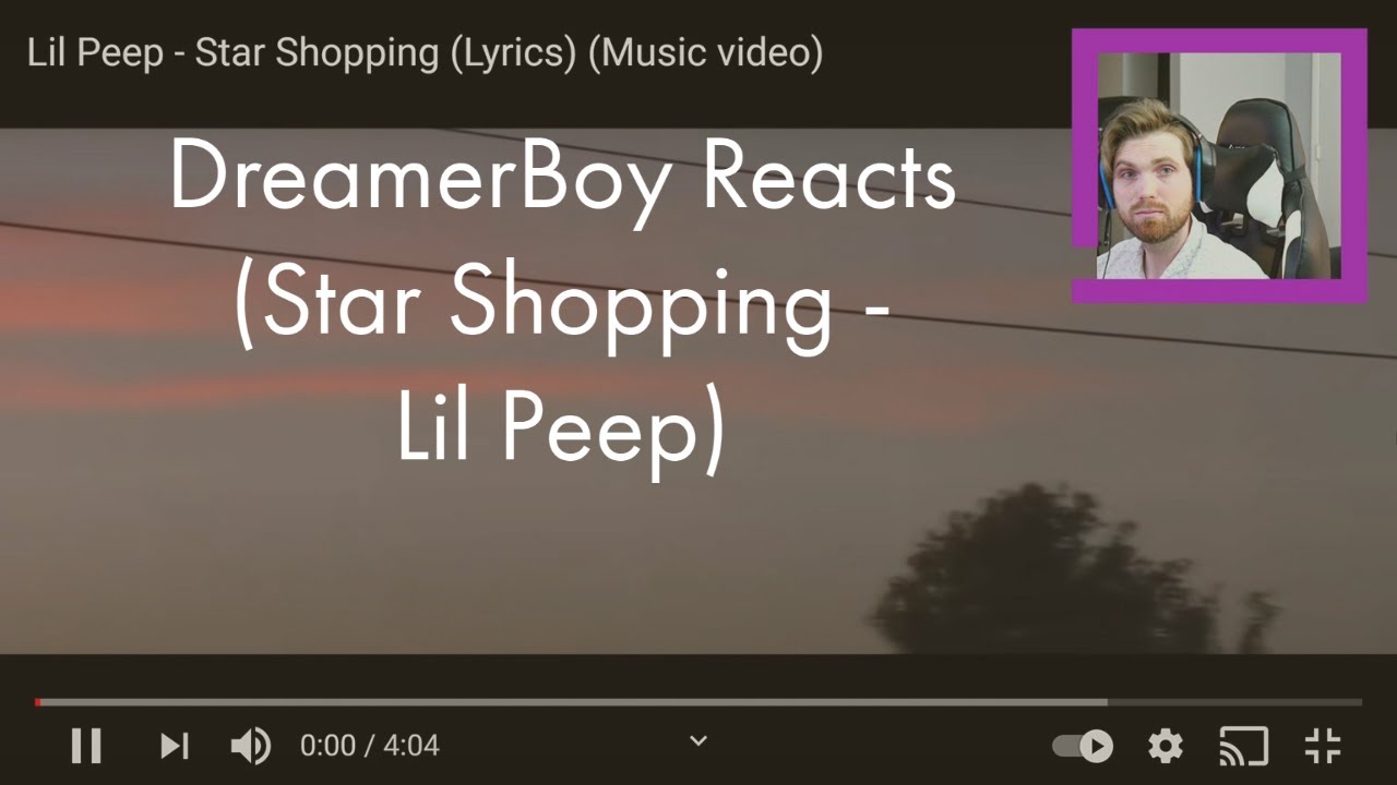 DreamerBoy Reacts (Star Shopping-Lil Peep)