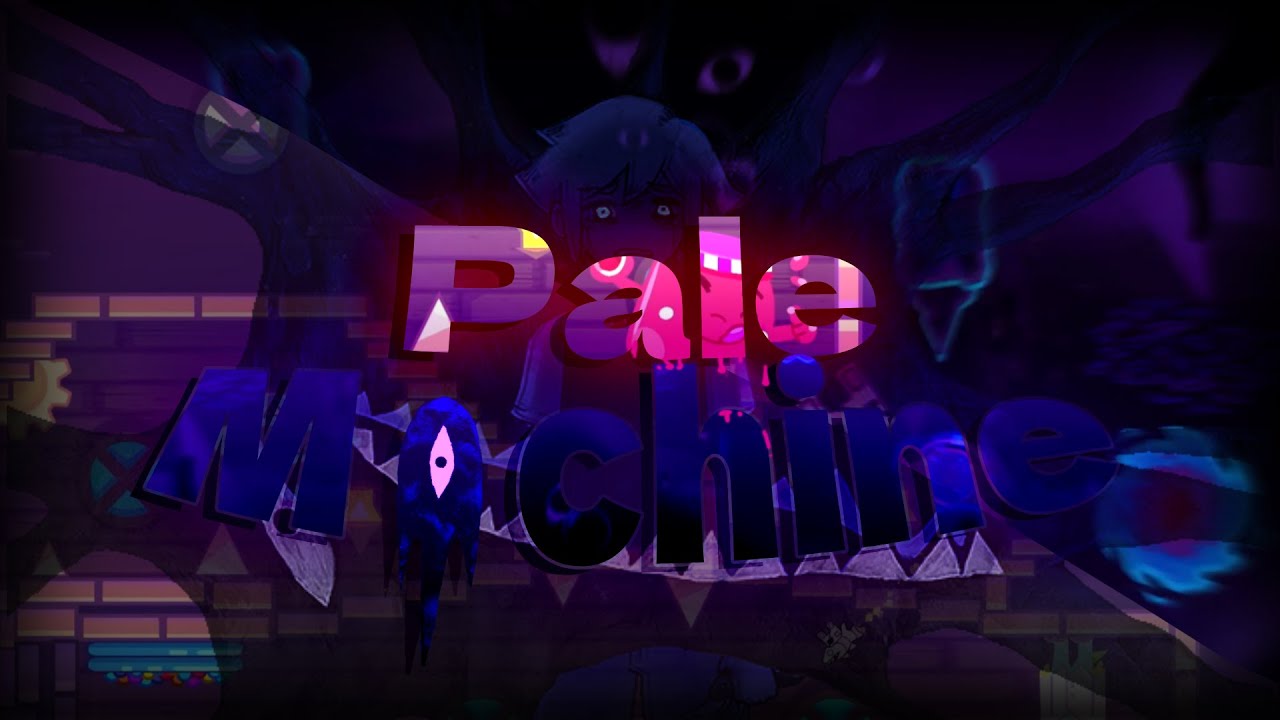 PALE MACHINE - (NEW HARDEST!)