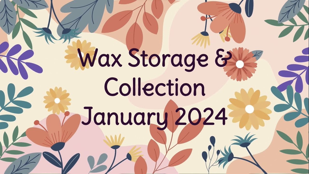 Wax Storage & Collection - January 2024