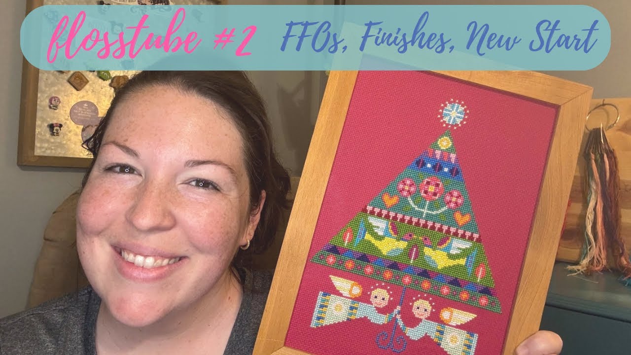 Flosstube #2 FFOs, Finishes, New Start!